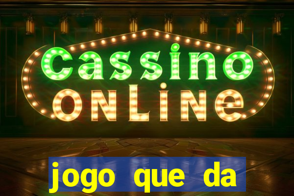 jogo que da dinheiro de verdade sem precisar depositar